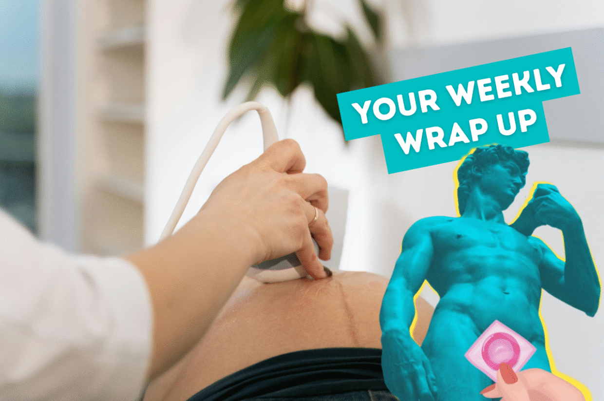 Close-up of a medical professional performing an abdominal scan with an ultrasound device. On the right, a blue graphic of Michelangelo’s David stands beside a hand holding a pink condom. A turquoise banner above reads “Your Weekly Wrap Up”.