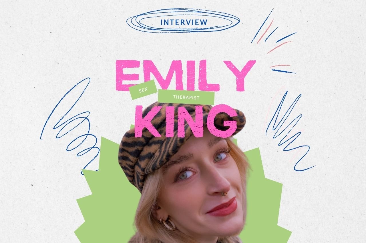 A stylized graphic introducing an interview with sex therapist Emily King. The background is light with hand-drawn blue and pink doodles. Large pink text reads “EMILY KING,” with small green labels above the words saying “SEX” and “THERAPIST.” Below, there is a portrait of Emily King wearing a patterned beret, smiling softly at the camera.