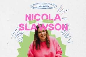 A stylized interview graphic featuring author and journalist Nicola Slawson. The background is light with hand-drawn blue and pink doodles. Large pink text reads “NICOLA SLAWSON,” with small green labels above saying “AUTHOR” and “JOURNALIST.” Below the text is a photo of Nicola smiling warmly, wearing a bright pink jumper, framed by a green abstract shape.