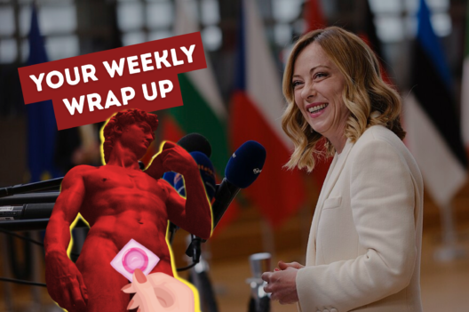 A graphic for a “Your Weekly Wrap Up” newsletter. On the right, Italian Prime Minister Giorgia Meloni is smiling while speaking at a press podium, with blurred EU member state flags in the background. On the left, a red-tinted edited image of Michelangelo’s David is shown, with a cartoon hand holding a pink condom in front of him. A bold red banner across the top-left reads “YOUR WEEKLY WRAP UP.”