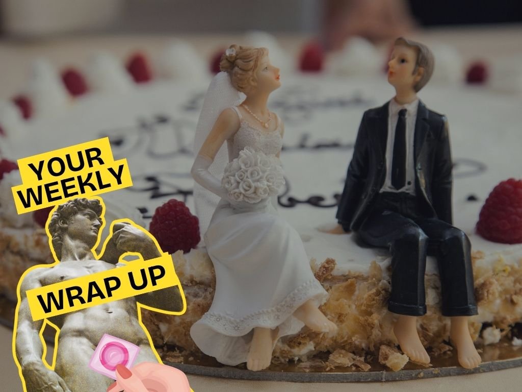 Graphic showing miniature bride and groom figurines sitting on top of a wedding cake, with raspberries and icing around them. A yellow label reads “Your Weekly Wrap Up” next to a classical statue graphic and a hand holding a condom.