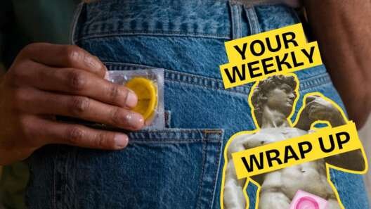 Close-up of a person wearing jeans, holding a packaged condom near their pocket. Overlaid graphic reads “Your Weekly Wrap Up” in bold yellow text, alongside a stylised image of a classical statue partially covered with a pink sticker.