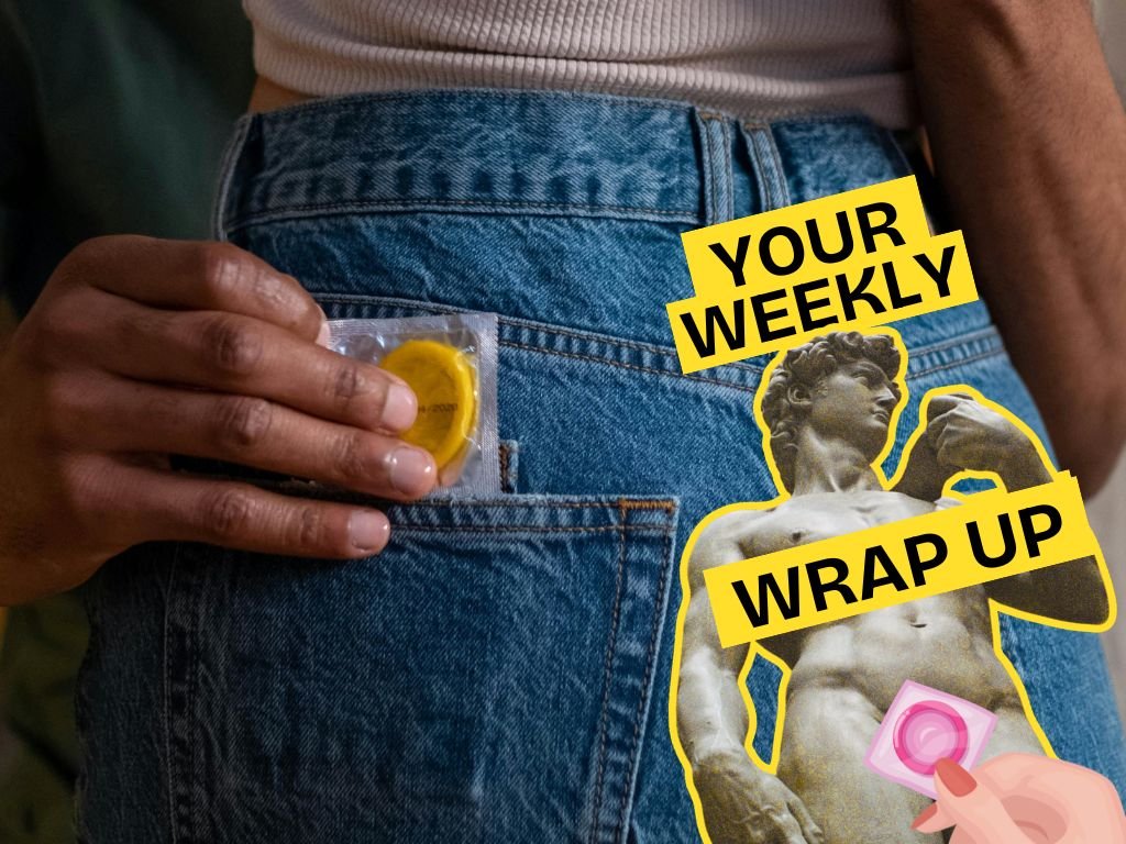 Close-up of a person wearing jeans, holding a packaged condom near their pocket. Overlaid graphic reads “Your Weekly Wrap Up” in bold yellow text, alongside a stylised image of a classical statue partially covered with a pink sticker.