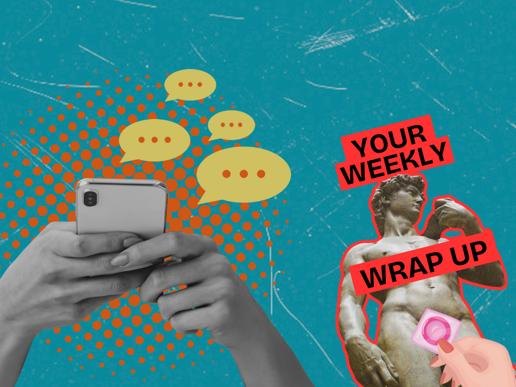 Collage-style graphic on a textured turquoise background. On the left, black-and-white hands hold a smartphone surrounded by orange dots and yellow speech bubbles. On the right, a cut-out classical male statue outlined in red holds a phone, with the words “Your Weekly Wrap Up” across it. An illustrated hand holding a condom appears in the bottom-right corner.