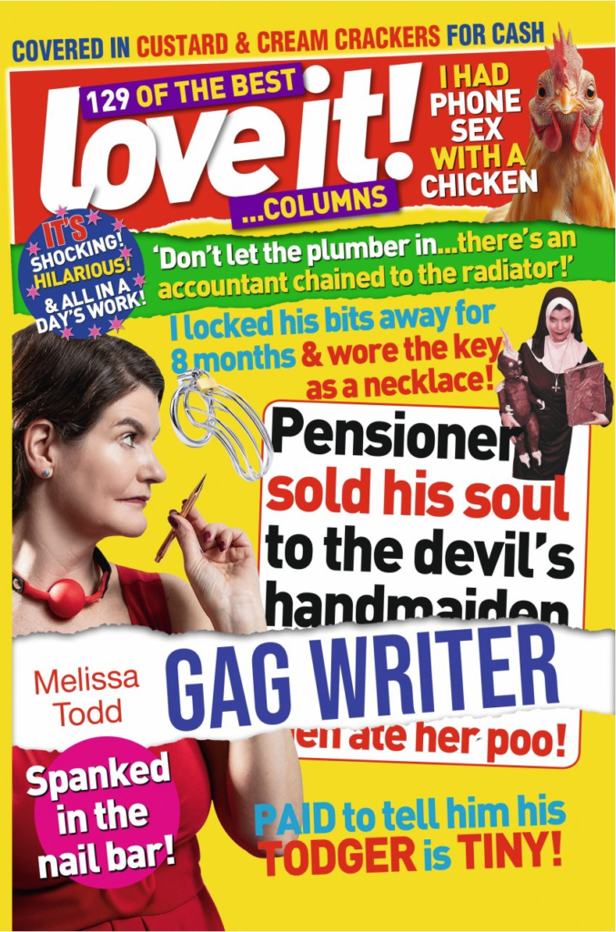 Colourful parody tabloid-style poster for Melissa Todd’s Gag Writer, designed to resemble a Love It! magazine cover. Against a bright yellow background, bold red, white, blue and black headlines advertise humorous and outrageous stories about sex work and kink. A photo of Melissa Todd appears on the left, wearing a red collar and holding a riding crop, alongside smaller cut-out images and illustrations.